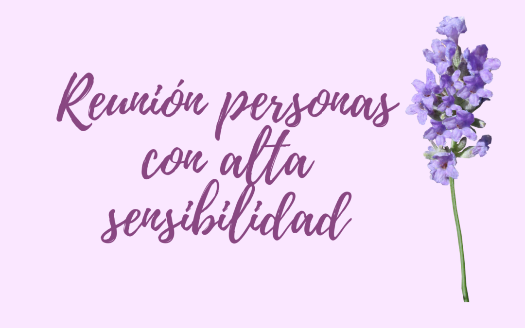 Reunión de personas con alta sensibilidad con Pepa Gonzalez