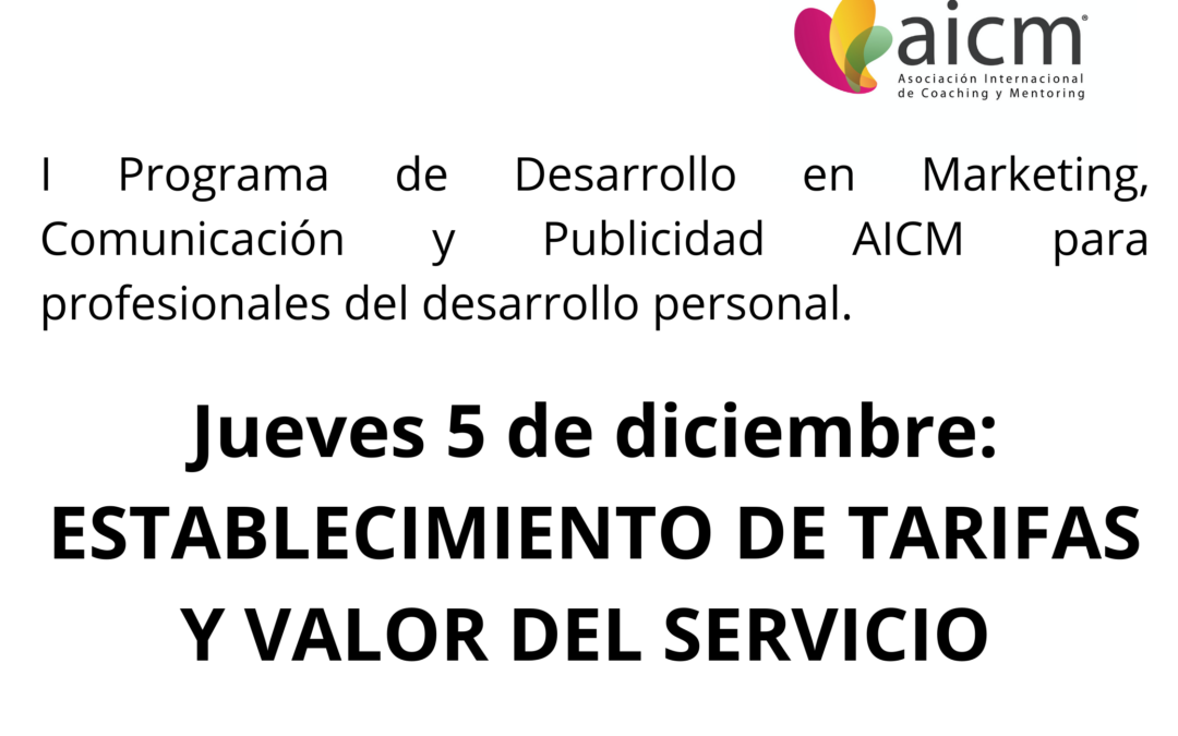 I Programa de Desarrollo en Marketing, Comunicación y Publicidad AICM para profesionales del desarrollo personal: Establecimiento de tarifas y valor del servicio