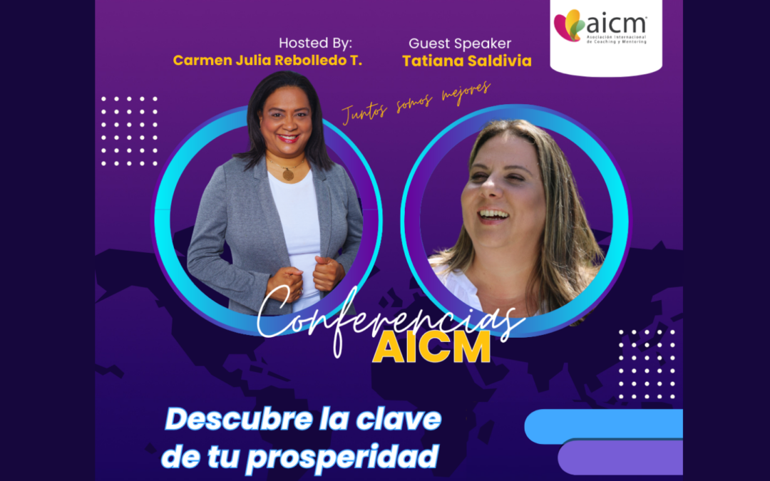 Conferencia AICM: Descubre la clave de tu prosperidad con Tatiana Saldivia