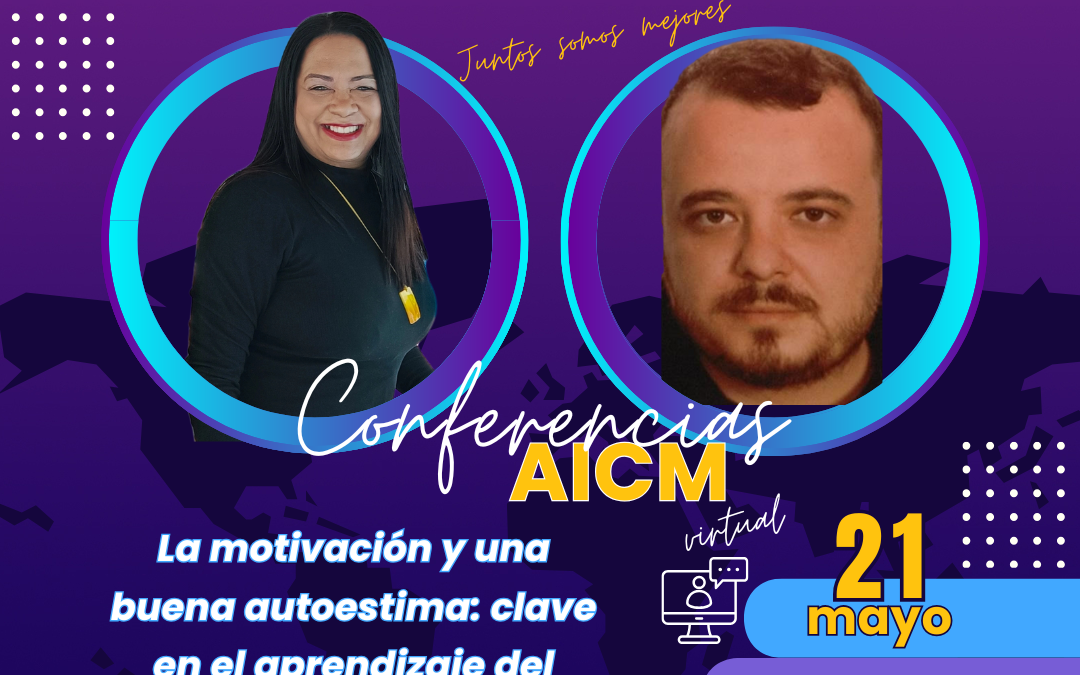 21 de mayo. Conferencia AICM: La motivación y una buena autoestima: clave en el aprendizaje del idioma extranjero Inglés con Jesús Medina