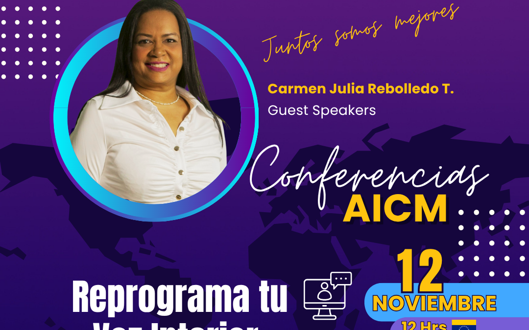 Ciclo de conferencias AICM: Reprograma tu voz interior con Carmen Julia Rebolledo T.