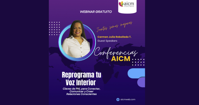 Conferencia AICM: Reprograma tu voz interior con Carmen Julia Rebolledo T.
