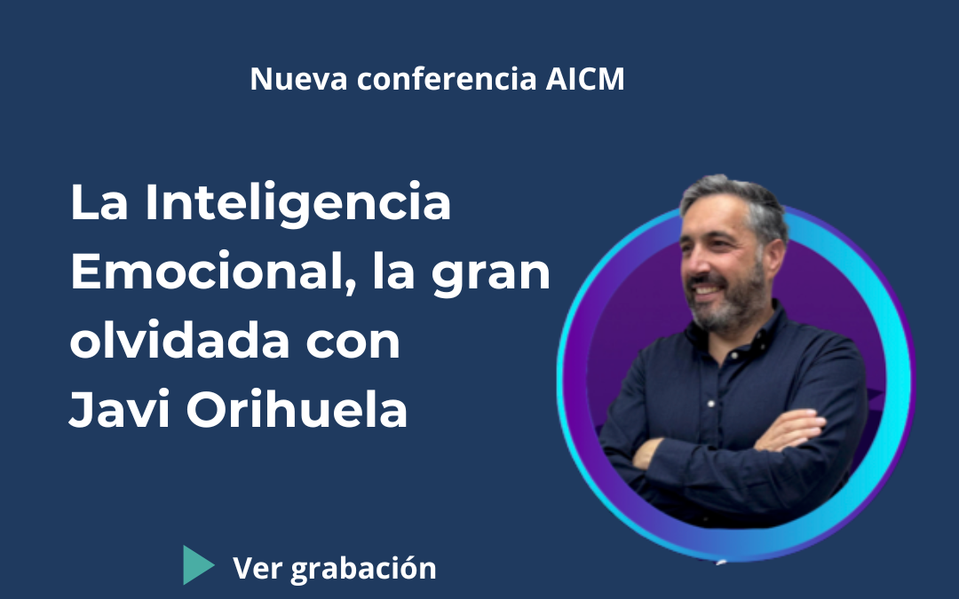 Conferencia AICM: La Inteligencia Emocional, la gran olvidada con Javi Orihuela