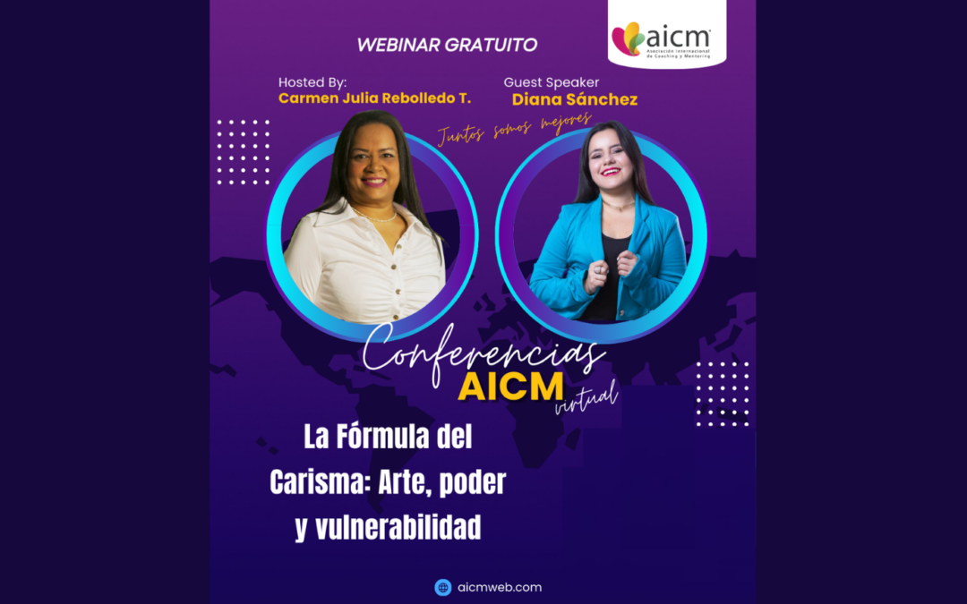 Conferencia AICM: La fórmula del carisma: arte, poder y vulnerabilidad con Diana Sánchez