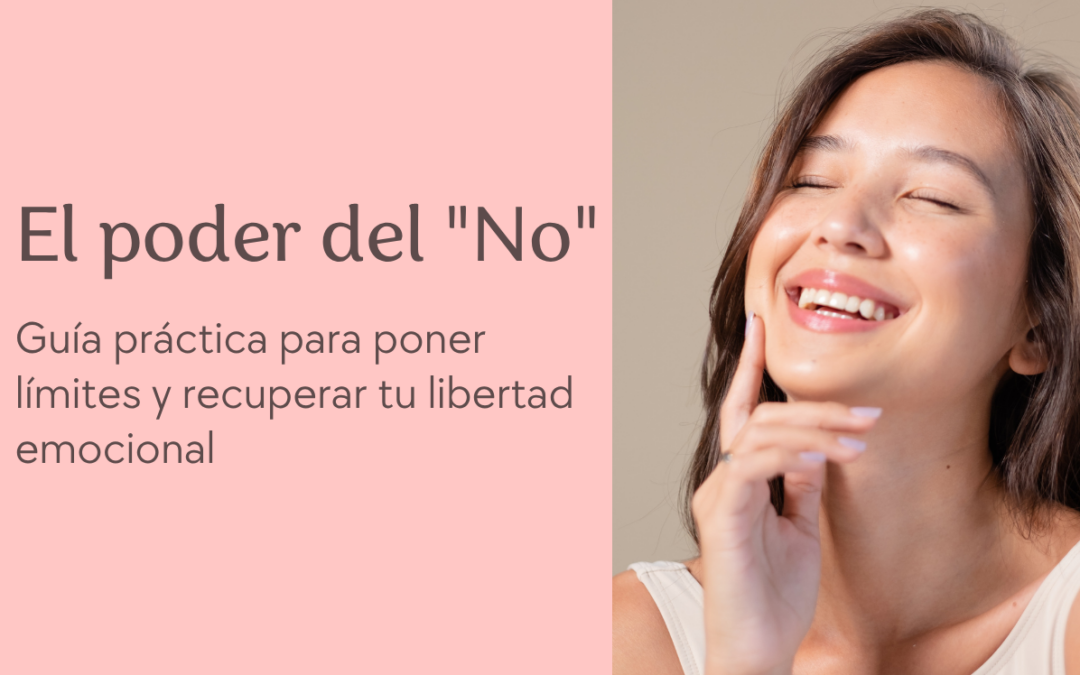 El poder del “No” Guía práctica para poner límites y recuperar tu libertad emocional by Luisana Bermúdez