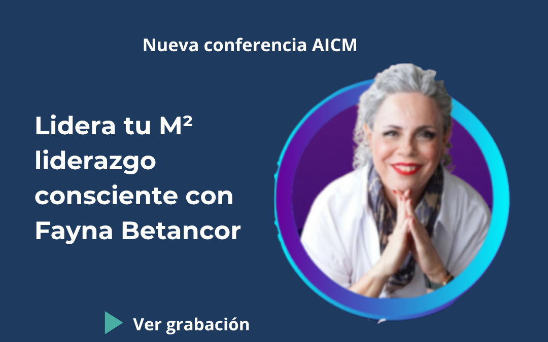 Conferencia AICM: Lidera tu M² liderazgo consciente con Fayna Betancor