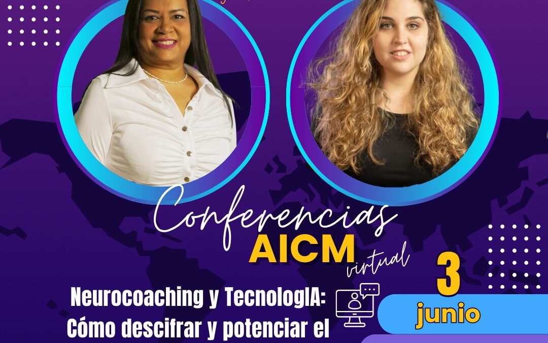 Conferencia AICM: Neurocoaching y TecnologIA: Cómo descifrar y potenciar el talento neurodivergente (del bloqueo al éxito) con Lara Megía Soto
